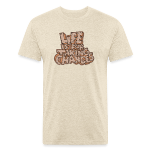 Life is for Taking Chances T-Shirt - heather cream