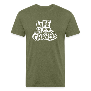 Life is for Taking Chances in white T-Shirt - heather military green