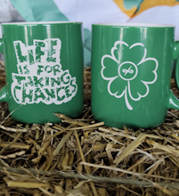 Load image into Gallery viewer, Lucky Mug: &quot;Life is for Taking Chances&quot;